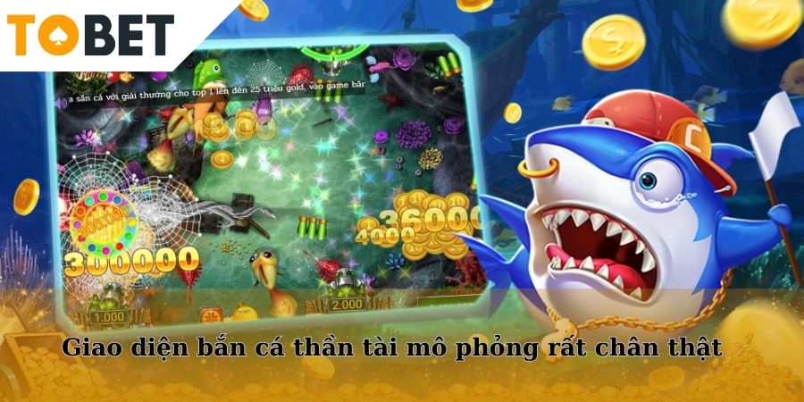 Giao diện bắn cá thần tài mô phỏng rất chân thật