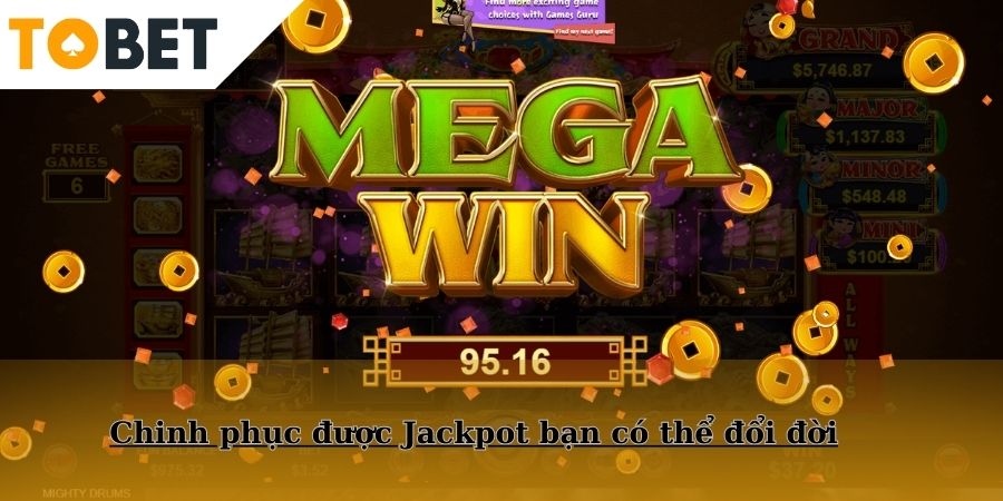 Chinh phục được Jackpot bạn có thể đổi đời