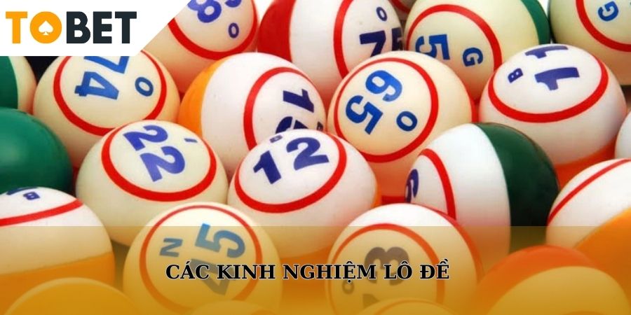 Những kinh nghiệm lô đề hay tại Tobet88