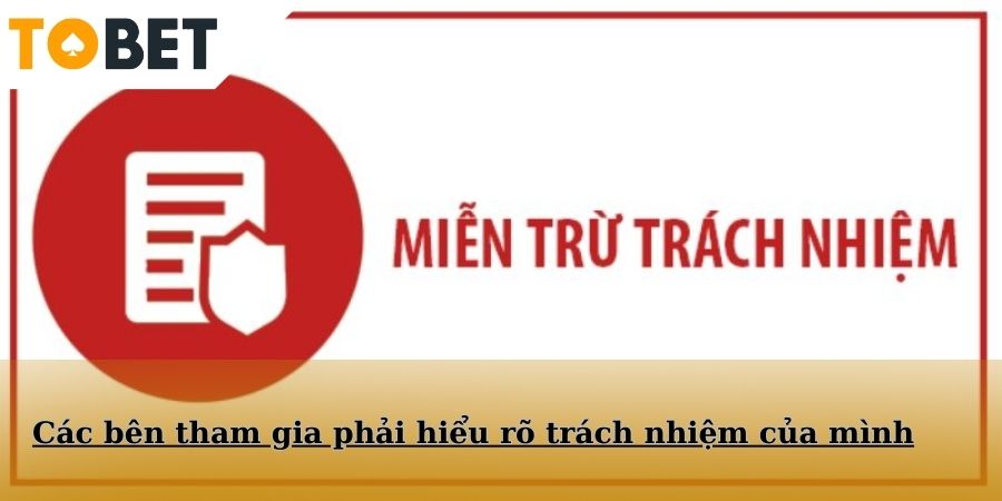 Các bên tham gia phải hiểu rõ trách nhiệm của mình
