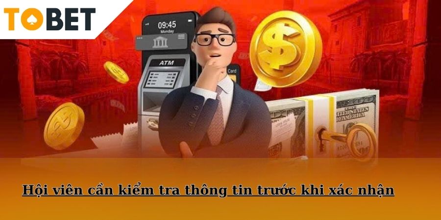 Hội viên cần kiểm tra thông tin trước khi xác nhận