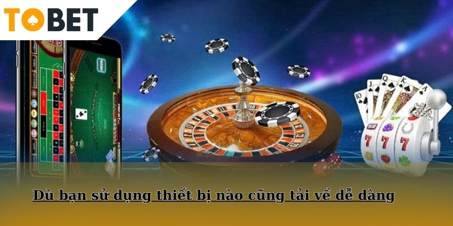 Dù bạn sử dụng thiết bị nào cũng tải về dễ dàng